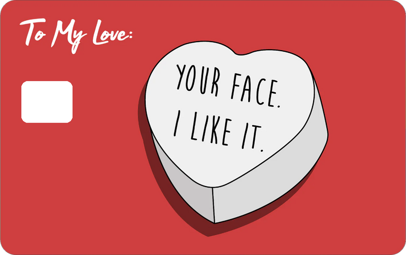 YOUR FACE. I LIKE IT