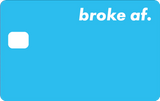 BROKE AF