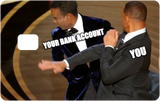 YOU VS YOUR BANK ACCOUNT