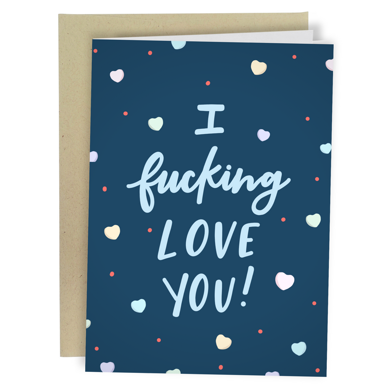 I FUCKING LOVE YOU