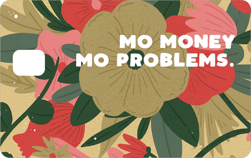 MO MONEY MO PROBLEMS